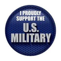 I Proudly Support US  Military Button buttons, support buttons, military, thank you miltary, 