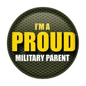 I'm A Proud Military Parent Button buttons, support buttons, military, thank you miltary, 