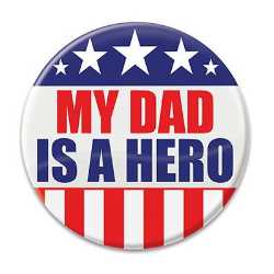 My Dad Is A Hero Button emergency service, emergency service button, buttons, support buttons, dad, hero, father, military dad