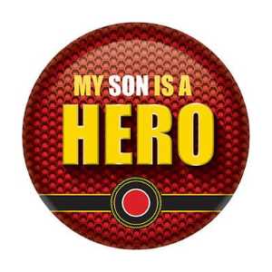 My Son Is A Hero Button buttons, support buttons, military, thank you miltary, 