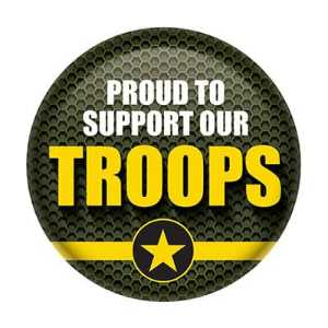 Proud To Support Our Troops Button buttons, support buttons, military, thank you miltary, 